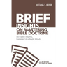 Brief Insights on Mastering Bible Doctrine Softcover