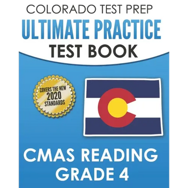 COLORADO TEST PREP Ultimate Practice Test Book CMAS Reading Grade 4: Includes 4 Complete CMAS Reading Practice Tests