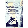 Classical Archaeology in the Field: Approaches