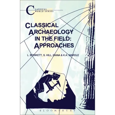 Classical Archaeology in the Field: Approaches