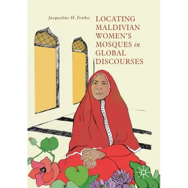 Locating Maldivian Women's Mosques in Global Discourses