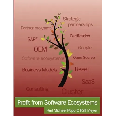 Profit from Software Ecosystems: Business Models, Ecosystems and Partnerships in the Software Industry