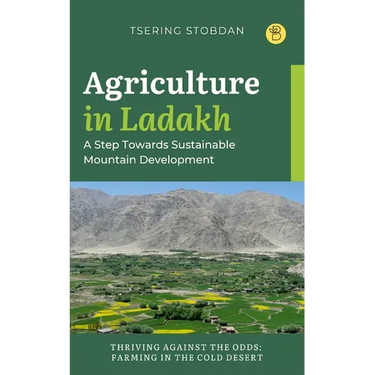 Agriculture in Ladakh: A Step Towards Sustainable Mountain Development