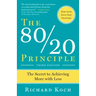 The 80/20 Principle, Expanded and Updated: The Secret to Achieving More with Less