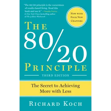 The 80/20 Principle, Expanded and Updated: The Secret to Achieving More with Less