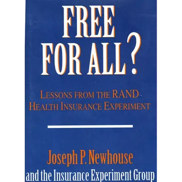 Free for All?: Lessons from the Rand Health Insurance Experiment