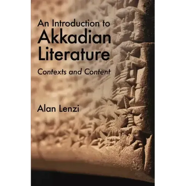 An Introduction to Akkadian Literature: Contexts and Content