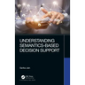 Understanding Semantics-Based Decision Support