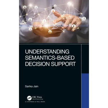 Understanding Semantics-Based Decision Support