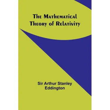 The Mathematical Theory of Relativity