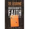 20 Lessons That Build a Man's Faith: A Conversational Mentoring Guide
