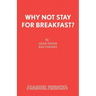 Why Not Stay For Breakfast?