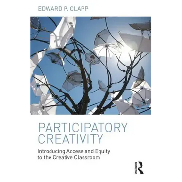 Participatory Creativity: Introducing Access and Equity to the Creative Classroom