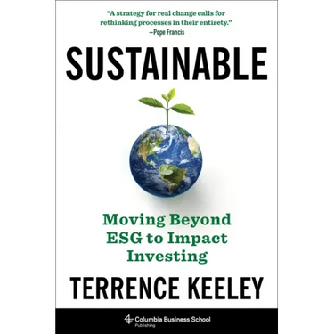 Sustainable: Moving Beyond Esg to Impact Investing