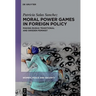 Moral Power Games in Foreign Policy: Making Russia Traditional and Sweden Feminist