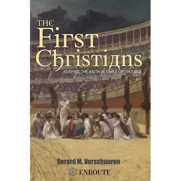 The First Christians: Keeping the Faith in Times of Trouble