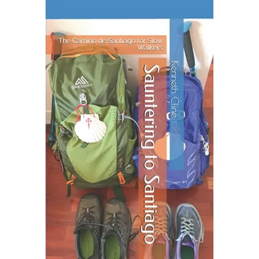 Sauntering to Santiago: The Camino de Santiago for Slow Walkers