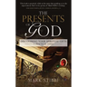 The Presents of God: Discovering your Spiritual Gifts. A Practical Guide