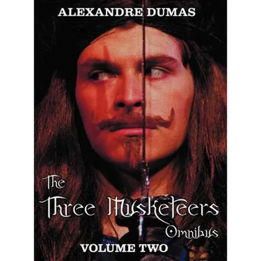 The Three Musketeers Omnibus, Volume Two (Six Complete and Unabridged Books in Two Volumes): Volume One Includes - The Three Musketeers and Twenty Yea