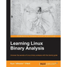 Learning Linux Binary Analysis: Learning Linux Binary Analysis