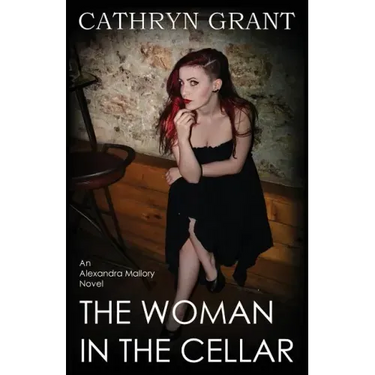 The Woman in the Cellar: (a Psychological Suspense Novel) (Alexandra Mallory Book 8)