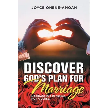 Discover God's Plan for Marriage....: Marriage Is a Blessing, Not a Curse.