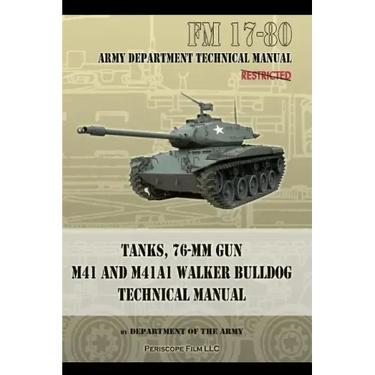 Tanks, 76-MM Gun M41 and M41A1 Walker Bulldog: FM 17-80