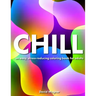 Chill: An easy, stress-reducing coloring book for adults