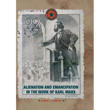 Alienation and Emancipation in the Work of Karl Marx