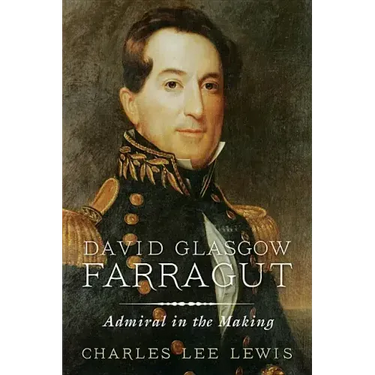 David Glasgow Farragut: Admiral in the Making