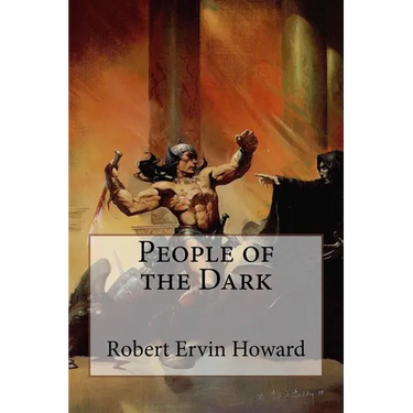 People of the Dark Robert Ervin Howard