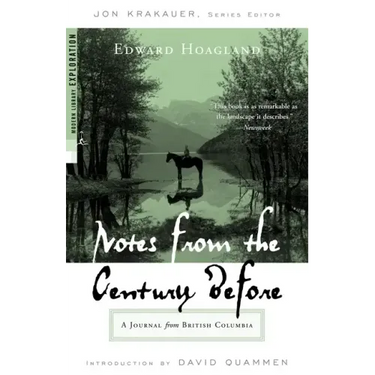 Notes from the Century Before: A Journal from British Columbia