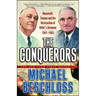 The Conquerors: Roosevelt, Truman and the Destruction of Hitler's Germany, 1941-1945