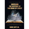 Unveiling the Mystery of the Bride of Christ: The Restoration Truth of Who & What Is the Bride of Christ