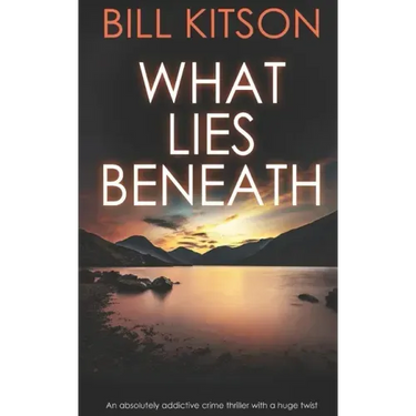 WHAT LIES BENEATH an absolutely addictive crime thriller with a huge twist