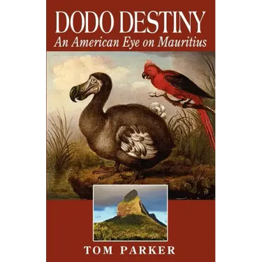 Dodo Destiny: An American Eye On Mauritius
