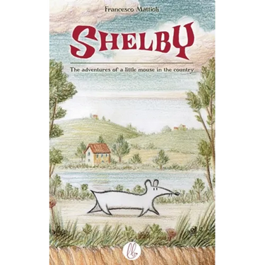 Shelby: The adventures of a little mouse in the country
