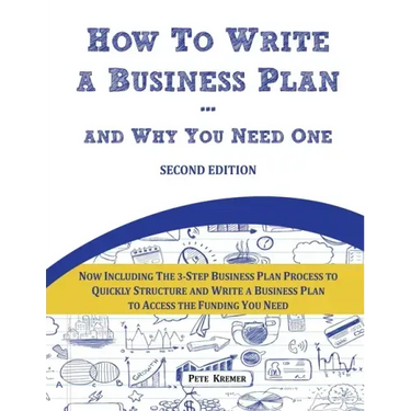 How To Write A Business Plan - And Why You Need One