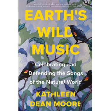 Earth's Wild Music: Celebrating and Defending the Songs of the Natural World