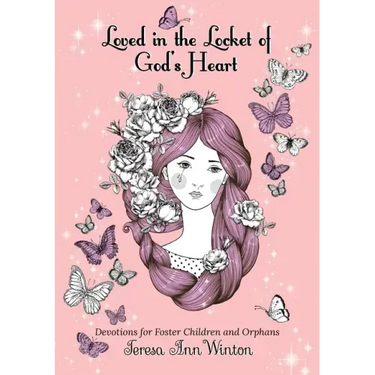 Loved in the Locket of God's Heart: Devotions for Foster Children and Orphans