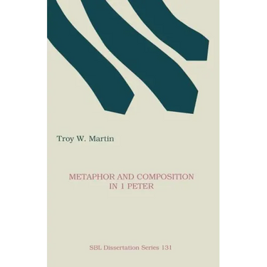 Metaphor and Composition in 1 Peter