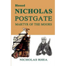 Blessed Nicholas Postgate: Martyr of the Moors