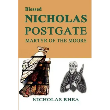 Blessed Nicholas Postgate: Martyr of the Moors