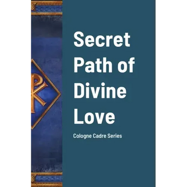 Secret Path of Divine Love: Cologne Cadre Series