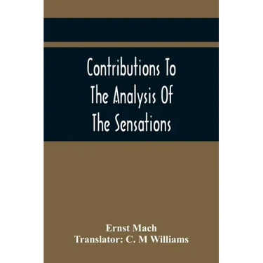 Contributions To The Analysis Of The Sensations