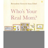 Who's Your Real Mom?