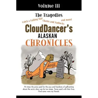 CloudDancer's Alaskan Chronicles, Volume III: The Tragedies