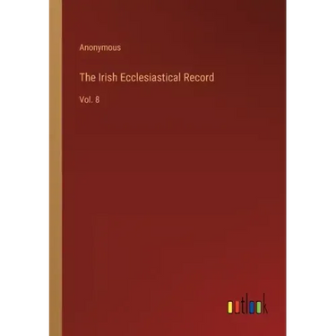 The Irish Ecclesiastical Record: Vol. 8