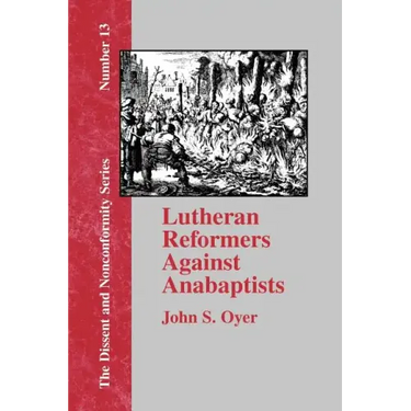 Lutheran Reformers Against Anabaptists