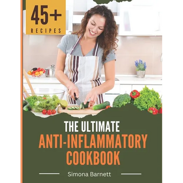The Ultimate Anti-Inflammatory Cookbook: Delicious Recipes to Reduce Inflammation and Improve Your Health